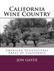 California Wine Country: American Viticultural Areas of California By Jon Gayer Cover Image
