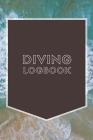 Diving Logbook: Dive Log, Scuba Dive Book, Scuba Logbook, Diver's Log Book By Little Secrets Cover Image