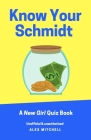 Know Your Schmidt: A New Girl Quiz Book By Alex Mitchell Cover Image