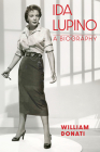 Ida Lupino: A Biography By William Donati Cover Image