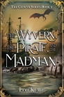 The Wyvern, the Pirate, and the Madman Cover Image