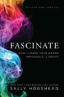 Fascinate, Revised and Updated: How to Make Your Brand Impossible to Resist By Sally Hogshead Cover Image