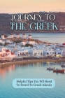 Journey To The Greek: Helpful Tips You Wil Need To Travel To Greek Islands: Greek Islands Restaurant Cover Image
