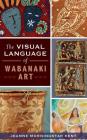 The Visual Language of Wabanaki Art By Jeanne Morningstar Kent Cover Image