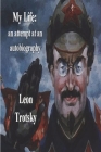 My Life: An Attempt at an Autobiography By Leon Trotsky Cover Image