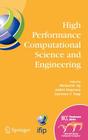 High Performance Computational Science and Engineering: Ifip Tc5 Workshop on High Performance Computational Science and Engineering (Hpcse), World Com (IFIP Advances in Information and Communication Technology #172) By Michael K. Ng (Editor), Andrei Doncescu (Editor), Laurence T. Yang (Editor) Cover Image