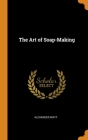 The Art of Soap-Making Cover Image