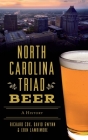 North Carolina Triad Beer: A History (American Palate) Cover Image