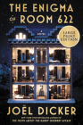 The Enigma of Room 622: A Mystery Novel By Joël Dicker, Robert Bononno (Translated by) Cover Image