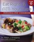 Eat Right 4 Your Type Personalized Cookbook Type O: 150+ Healthy Recipes For Your Blood Type Diet Cover Image