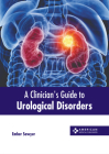 A Clinician's Guide to Urological Disorders By Ember Sawyer (Editor) Cover Image
