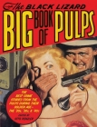The Black Lizard Big Book of Pulps: The Best Crime Stories from the Pulps During Their Golden Age--The '20s, '30s & '40s Cover Image