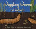 Wiggling Worms at Work (Let's-Read-and-Find-Out Science 2) By Wendy Pfeffer, Steve Jenkins (Illustrator) Cover Image