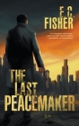 The Last Peacemaker By E. C. Fisher Cover Image