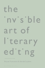 The Invisible Art of Literary Editing By Bryan Furuness, Sarah Layden Cover Image