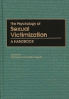 The Psychology of Sexual Victimization: A Handbook Cover Image