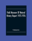 Field Museum Of Natural History Report 1975-1976 By Unknown Cover Image