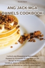 Ang Jack MGA Daniels Cookbook By Ricardo Marin Cover Image