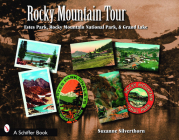 Rocky Mountain Tour: Estes Park, Rocky Mountain National Park, and Grand Lake, Colorado (Schiffer Books) By Suzanne Silverthorn Cover Image