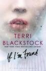If I'm Found (If I Run #2) By Terri Blackstock Cover Image