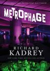 Metrophage: A Novel By Richard Kadrey Cover Image