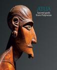 Atua: Sacred Gods from Polynesia By Michael Gunn Cover Image