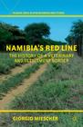 Namibia's Red Line: The History of a Veterinary and Settlement Border By G. Miescher Cover Image