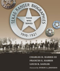 Texas Ranger Biographies: Those Who Served, 1910-1921 Cover Image