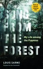 Song from the Forest: My Life Among the Pygmies By Louis Sarno, Alex Shoumatoff (Foreword by), Michael Obert (Afterword by) Cover Image