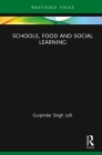 Schools, Food and Social Learning By Gurpinder Singh Lalli Cover Image