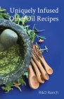 Uniquely Infused Olive Oil Recipes By Ian Overton, Kesha Rogers Cover Image