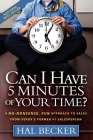 Can I Have 5 Minutes of Your Time?: A No-Nonsense, Fun Approach to Sales from Xerox's Former #1 Salesperson Cover Image