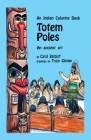 Totem Poles Coloring Book: An Ancient Art (Indian Coloring Book Series) By Carol Batdorf Cover Image