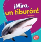 ¡Mira, Un Tiburón! (Look, a Shark!) By Tessa Kenan Cover Image