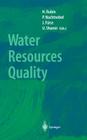 Water Resources Quality: Preserving the Quality of Our Water Resources By Hillel Rubin (Editor), Peter Nachtnebel (Editor), Josef Fürst (Editor) Cover Image