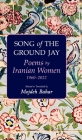 Song of the Ground Jay: Poems by Iranian Women, 1960-2022 By Mojdeh Bahar Cover Image