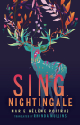 Sing, Nightingale By Marie Hélène Poitras, Rhonda Mullins (Translator) Cover Image