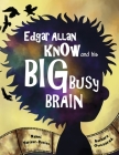 Edgar Allan Know and His Big Busy Brain By Rahni Varieur-Davies, Barbara Owczarek (Illustrator) Cover Image