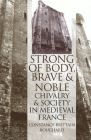 Strong of Body, Brave and Noble By Constance Brittain Bouchard Cover Image