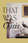 That Was Oasis By Michael McFee Cover Image