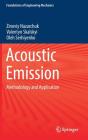 Acoustic Emission: Methodology and Application (Foundations of Engineering Mechanics) By Zinoviy Nazarchuk, Valentyn Skalskyi, Oleh Serhiyenko Cover Image