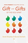 John Wimber's Teaching on the Gift and Gifts of the Holy Spirit By Øyvind Nerheim, Derek Morphew Cover Image