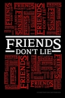Friends Don't Lie Composition Book: Stranger Things Quotes Eleven - Text Wall Black & Red Cover Book 6x9