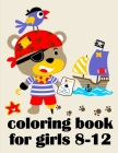 Coloring Book For Girls 8-12: The Coloring Pages, design for kids, Children, Boys, Girls and Adults By Creative Color Cover Image