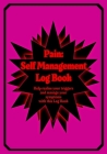 Pain: Self Management Log Book: Self help style log book for those whom suffer physical pain or mental issues regularly - 7