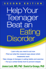 Help Your Teenager Beat an Eating Disorder, Second Edition By James Lock, MD, PhD, Daniel Le Grange, PhD Cover Image