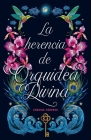 La Herencia de Orquidea Divina By Zoraida Cordova Cover Image