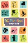 52 Mondays By Anna Ciddor Cover Image