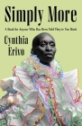 Simply More: A Book for Anyone Who Has Been Told They're Too Much By Cynthia Erivo Cover Image
