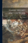 Harry Wickey and His Work. Cover Image